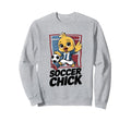 Soccer Chick Soccer Player Soccer Sweatshirt - Unique Graphic Men Women