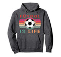 Futbol Is Life Futbol Is Life Hoodie - Custom Art Print Men Women