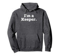 Funny Soccer Im Keeper Distressed Hoodie - Novelty Apparel Men Women