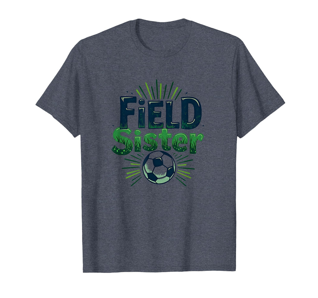 Field Sister Soccer Sibling Pride T-Shirt - Novelty Apparel for Adults