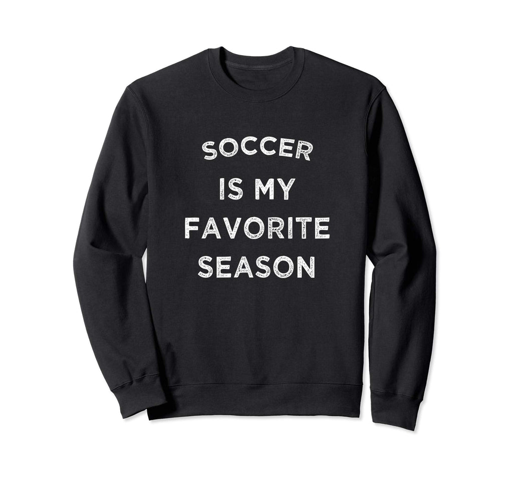 Soccer Is My Favorite Season Sweatshirt - Custom Art Print for Adults