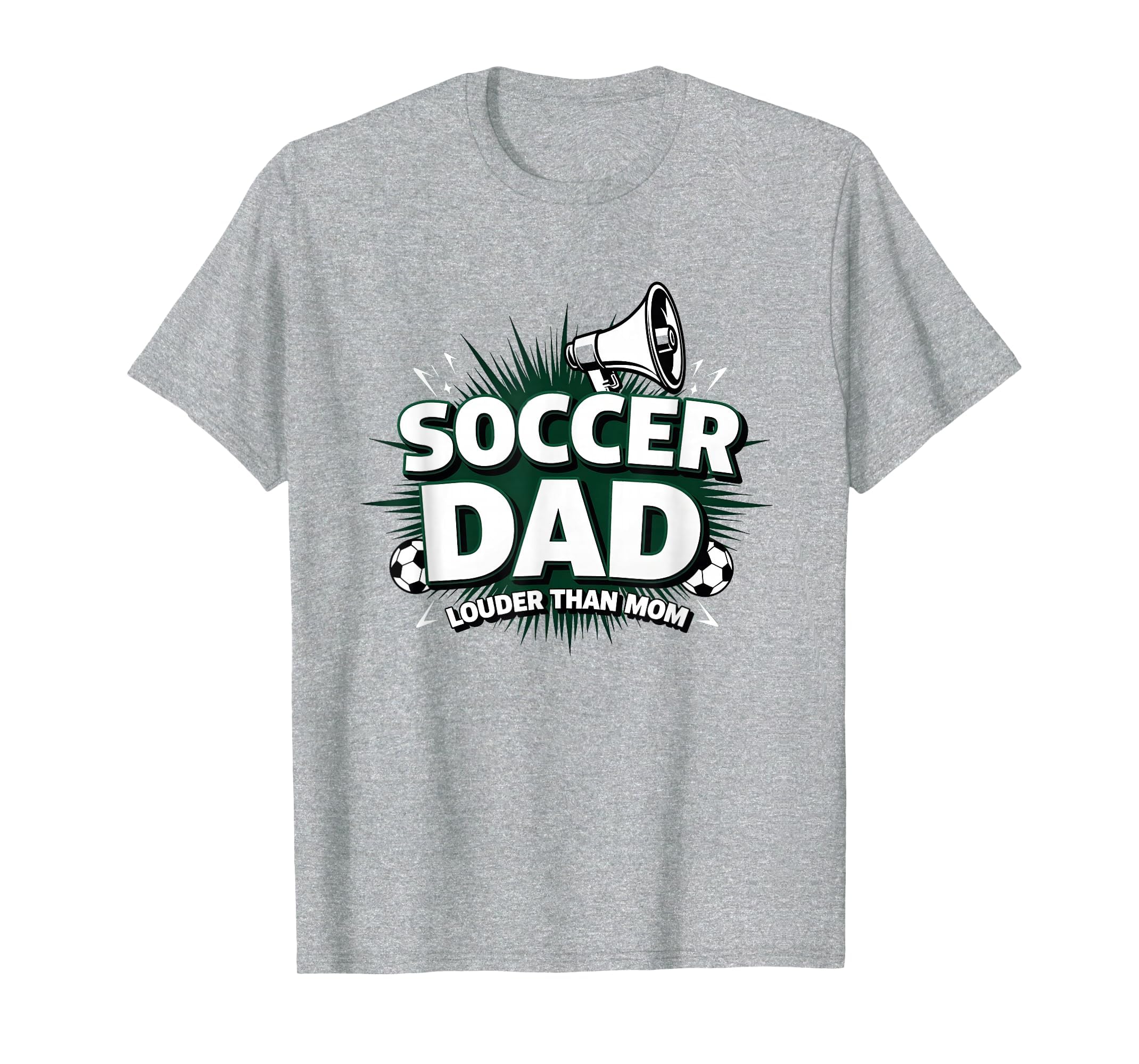 Soccer Dad Louder Than Mom Heather Grey T-Shirt - Unique Graphic for Adults