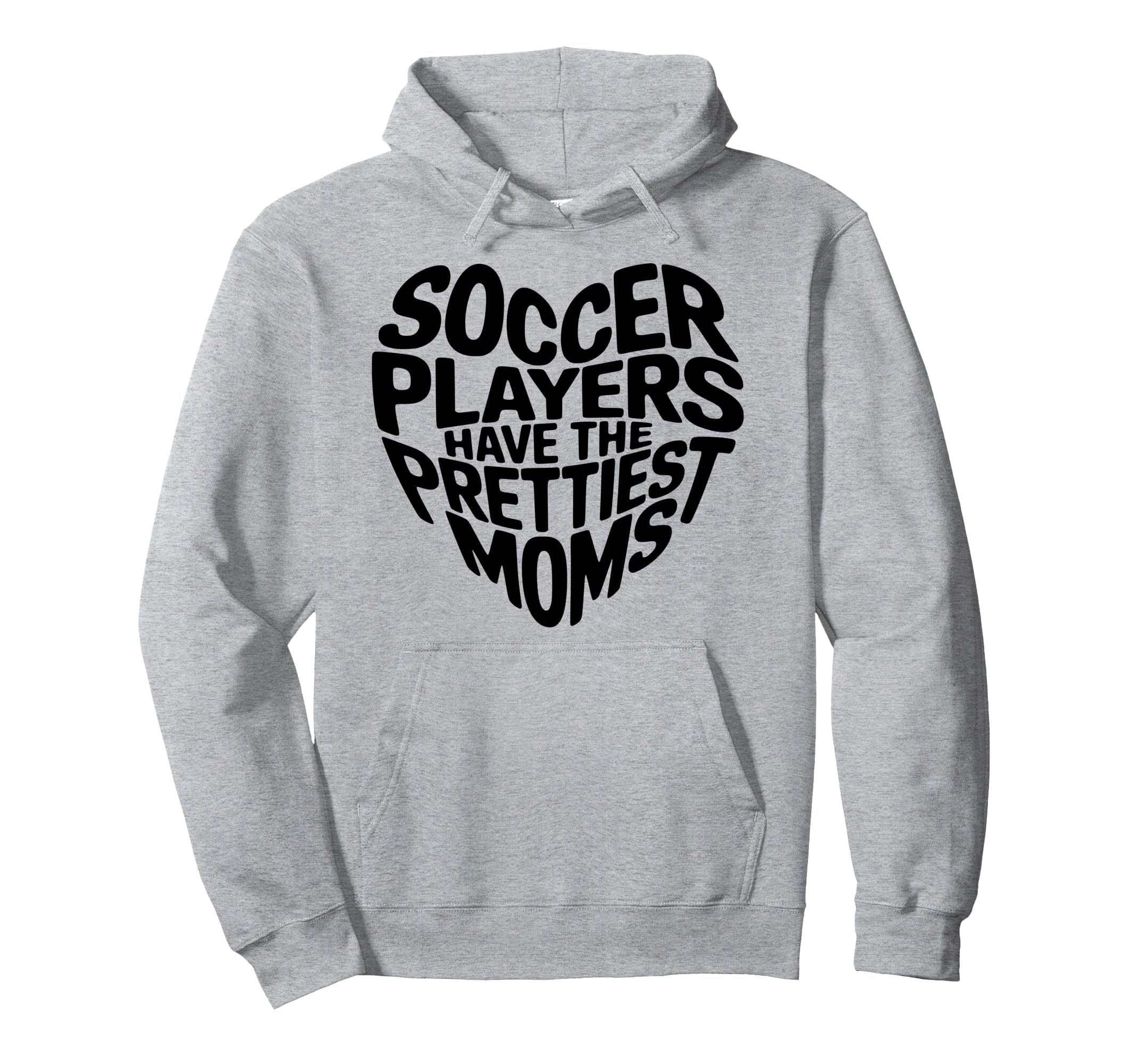 Soccer Players Have Prettiest Moms Hoodie - Aesthetic Graphic Unisex