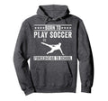 Born To Play Soccer Forced To Go To Hoodie - Aesthetic Graphic Men Women