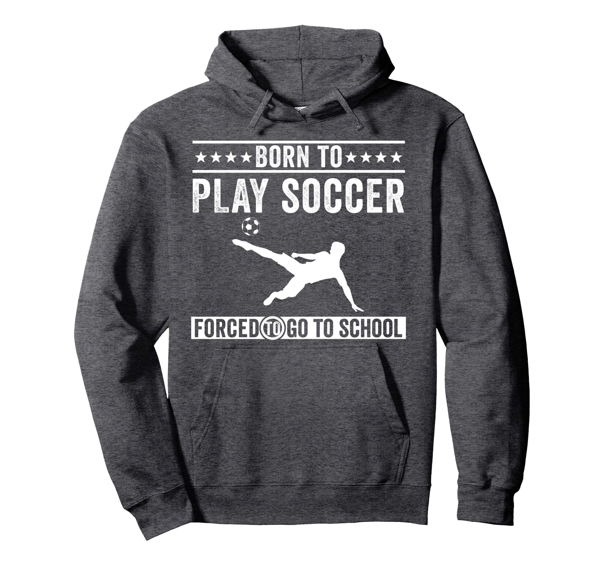 Born To Play Soccer Forced To Go To Hoodie - Aesthetic Graphic Men Women