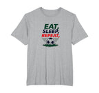 Eat Sleep Soccer Repeat Funny Sports T-Shirt - Aesthetic Graphic Men Women