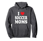 I Heart Soccer Moms Hoodie - Casual Everyday Wear Men Women