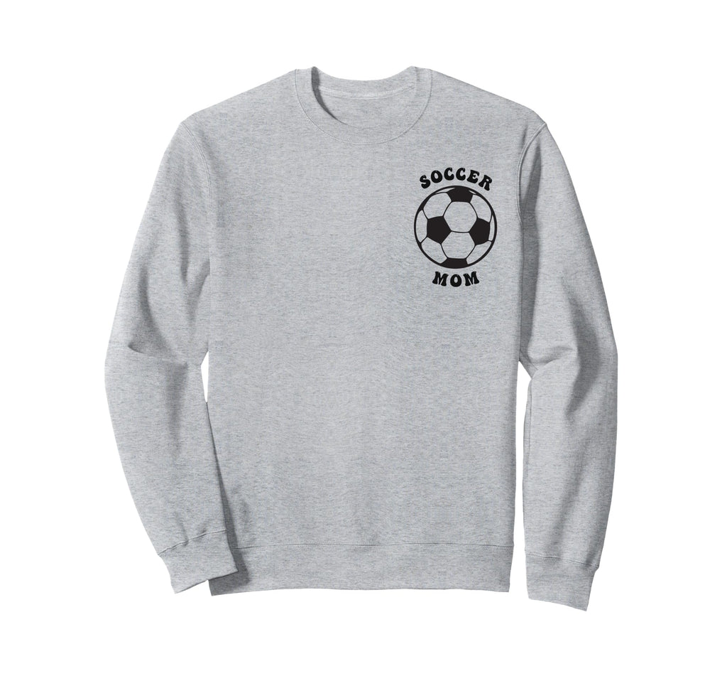 Crazy Proud Always Loud Soccer Mom Sweatshirt - Graphic Print Unisex