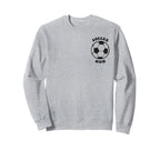 Crazy Proud Always Loud Soccer Mom Sweatshirt - Graphic Print Unisex