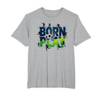 Born To Play Soccer Athlete Passion T-Shirt - Minimalist Print Men Women