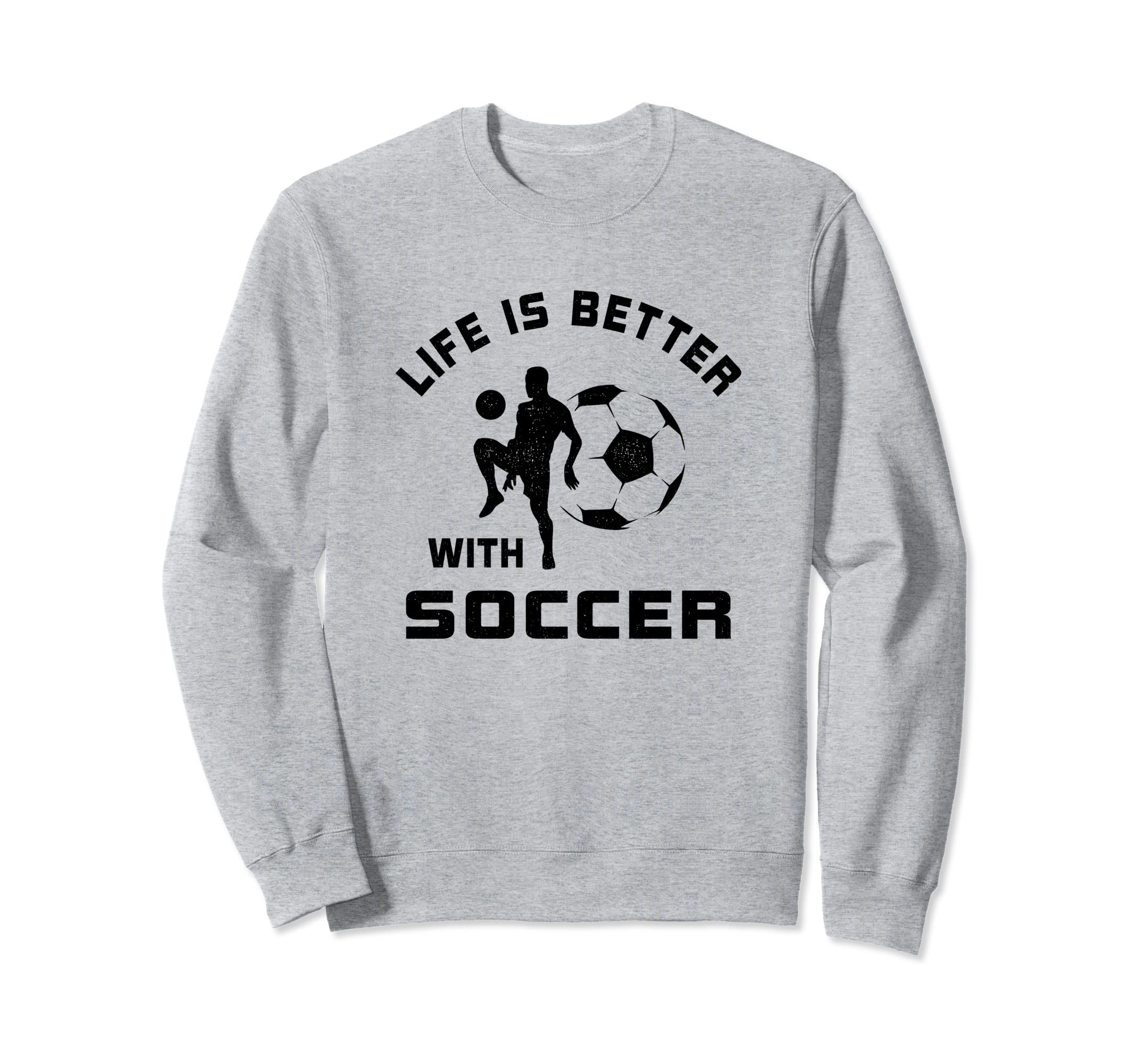 Life Is Better Soccer Next Game Day Sweatshirt - Trendy Graphic for Adults