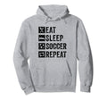 Eat Sleep Soccer Repeat Gifts Soccer Hoodie - Aesthetic Graphic Unisex