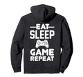 Eat Sleep Game Repeat Hoodie - Fun Novelty Design Unisex