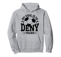 My Goal Is To Deny Yours Soccer Goalie Hoodie - Unique Graphic for Adults