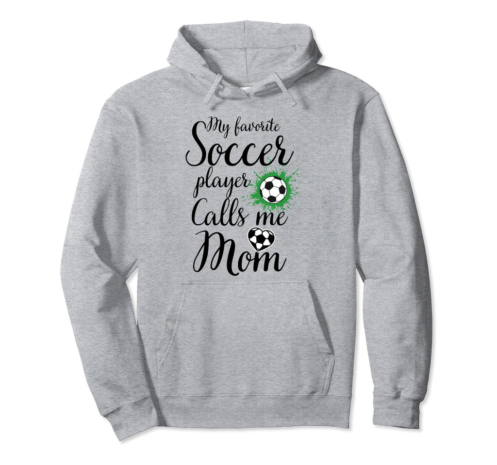 My Favorite Soccer Player Calls Me Mom Hoodie - Unique Graphic Men Women