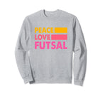 Peace Love Futsal Indoor Soccer Sweatshirt - Minimalist Print Men Women