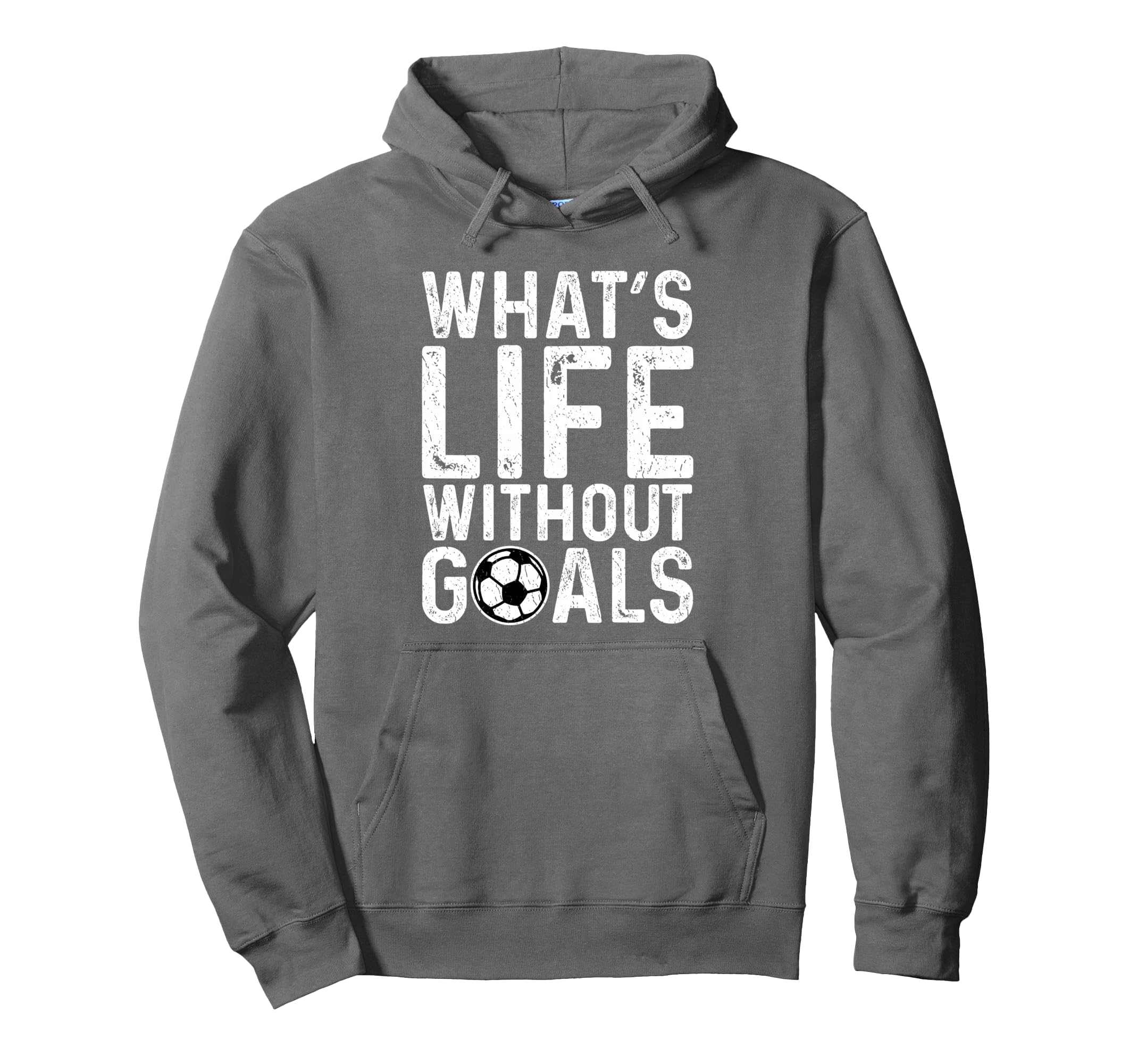 Whats Life Without Goals Soccer Fan Hoodie - Streetwear Style Unisex