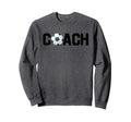 Soccer Coach Funny Football Sweatshirt - Fun Novelty Design Men Women