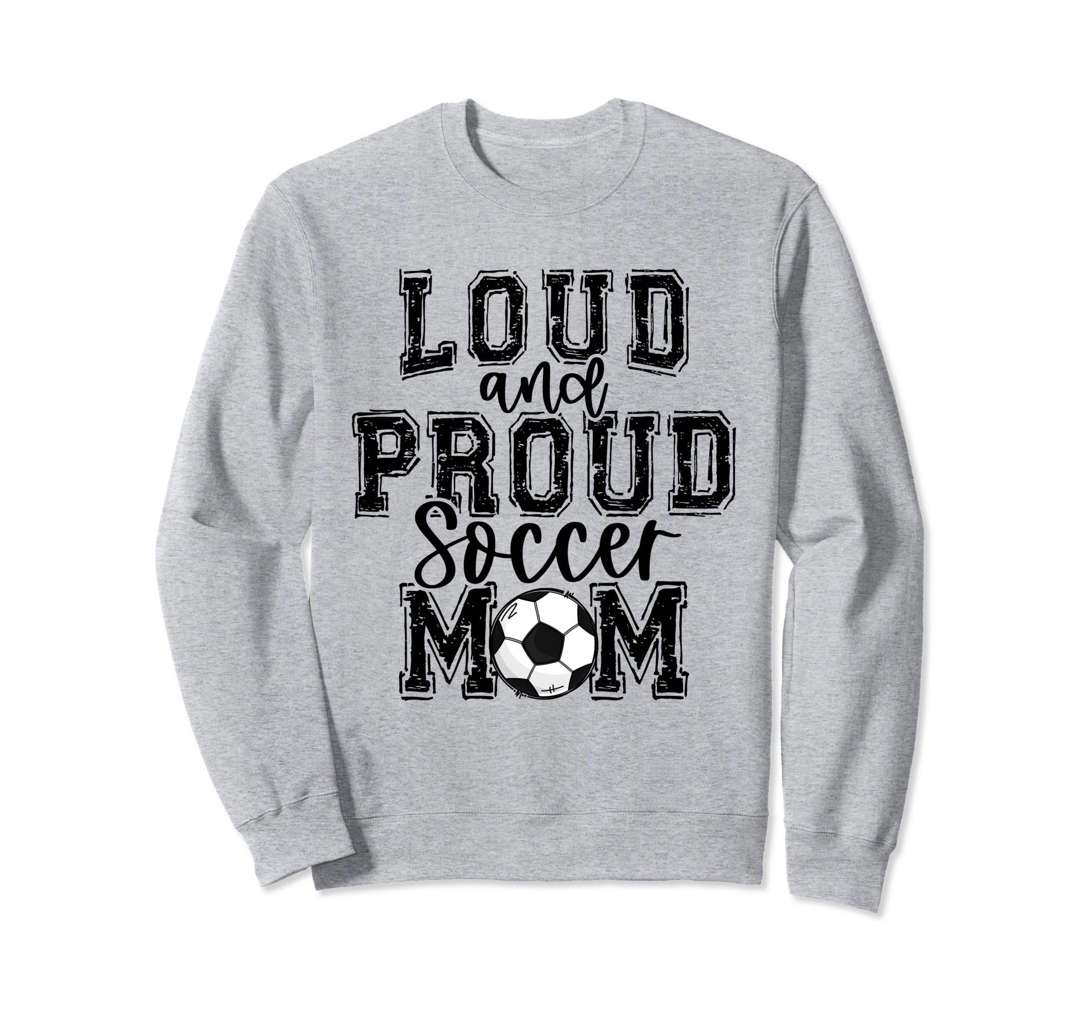 Soccer Mom Loud Proud Soccer Mama Sweatshirt - Graphic Print Unisex