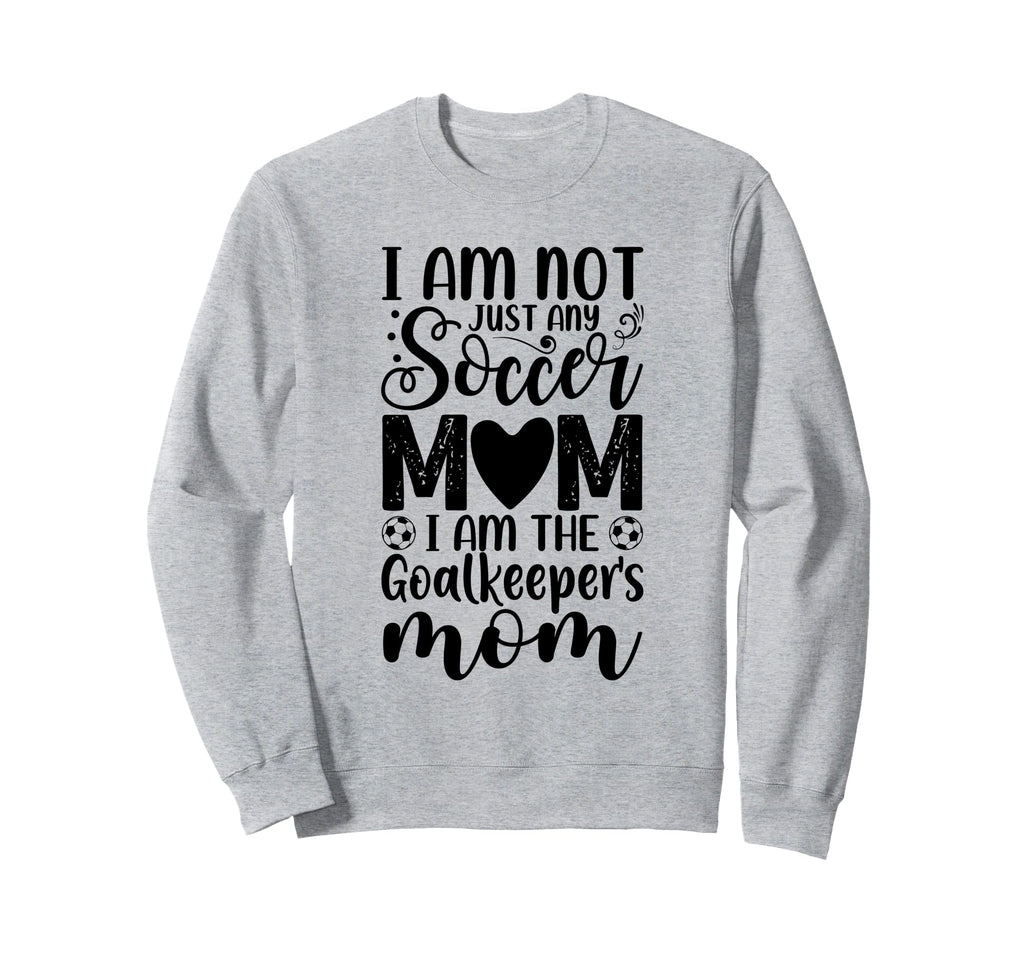 Goalkeeper Mom Soccer Goalie Mama Sweatshirt - Novelty Apparel Men Women