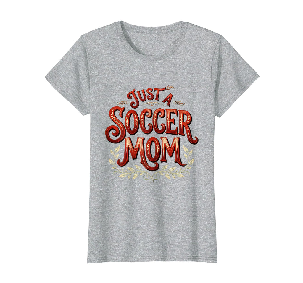 Just Soccer Mom Proud Sports Parent T-Shirt - Streetwear Style for Adults