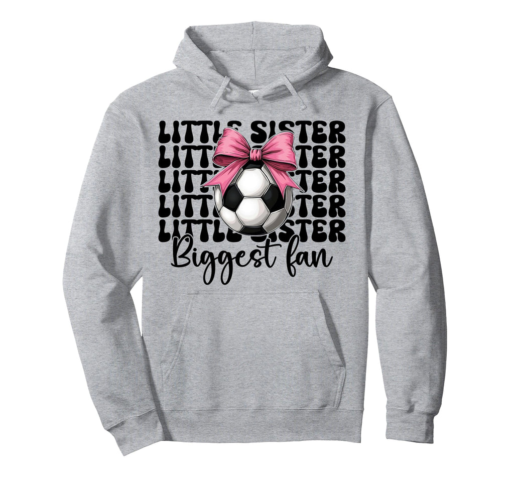Soccer Sister Soccer Little Sister Biggest Hoodie - Trendy Graphic Unisex
