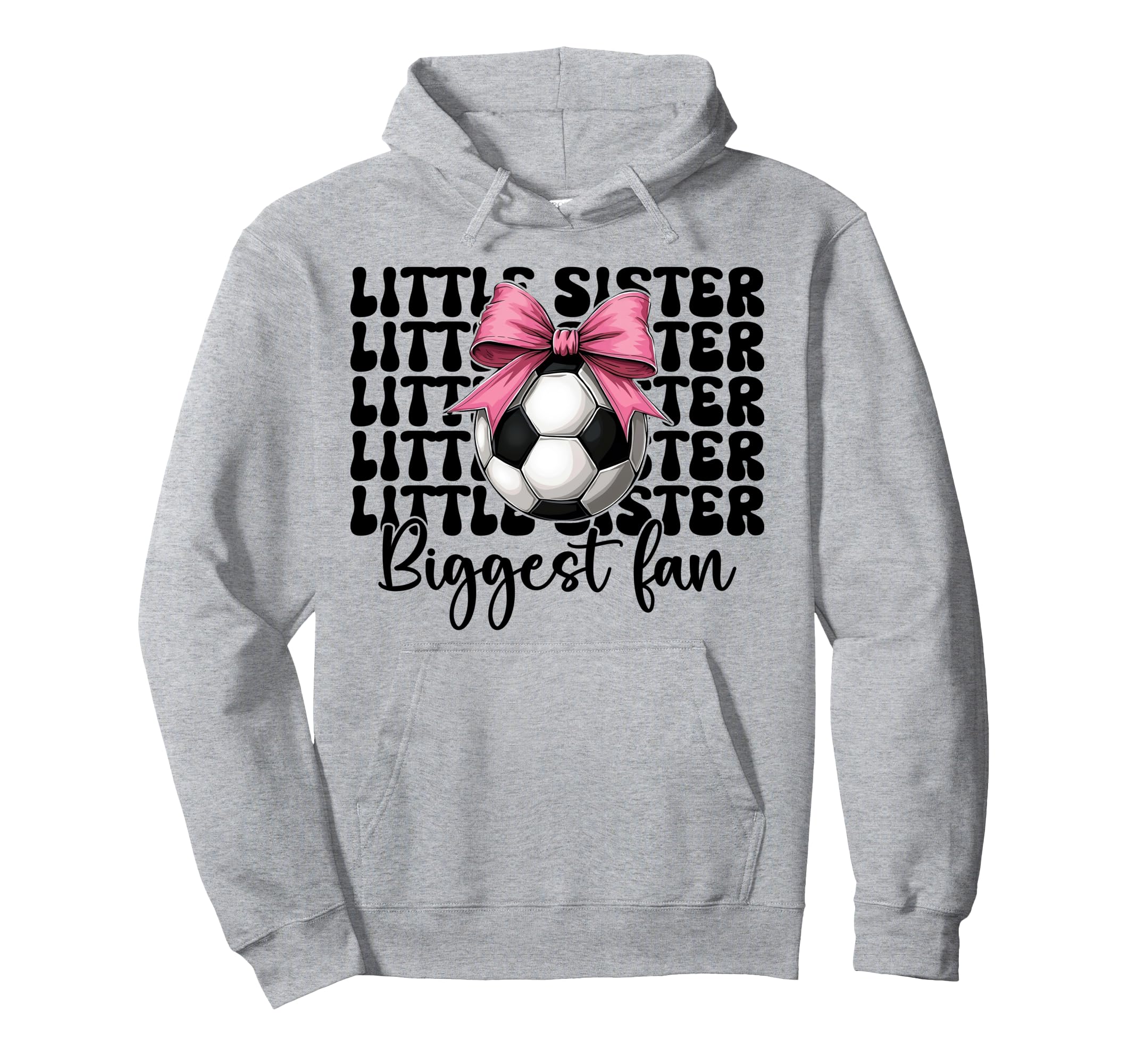 Soccer Sister Soccer Little Sister Biggest Hoodie - Trendy Graphic Unisex
