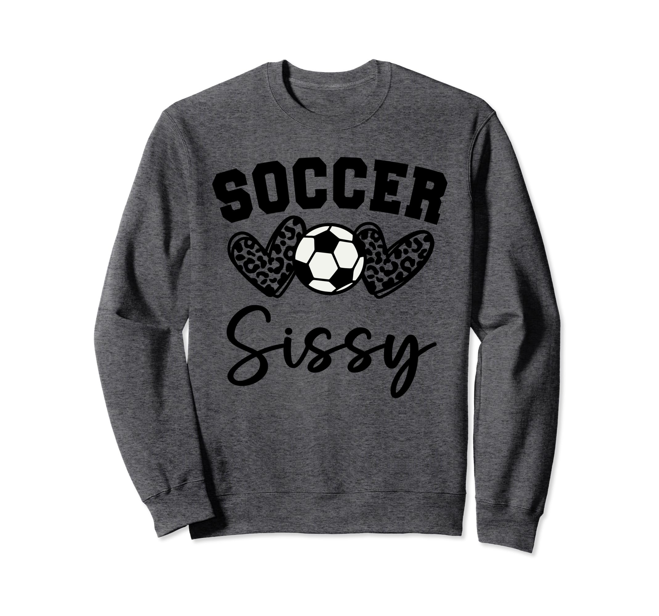 Soccer Sissy Matching Family Sweatshirt - Casual Everyday Wear Unisex