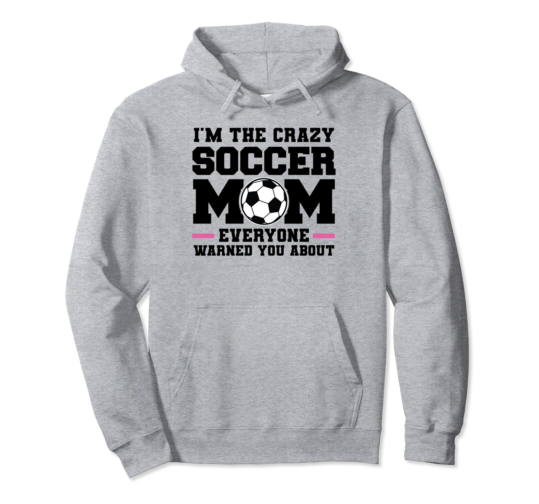 Im Crazy Soccer Mom Everyone Warned You Hoodie - Minimalist Print Unisex