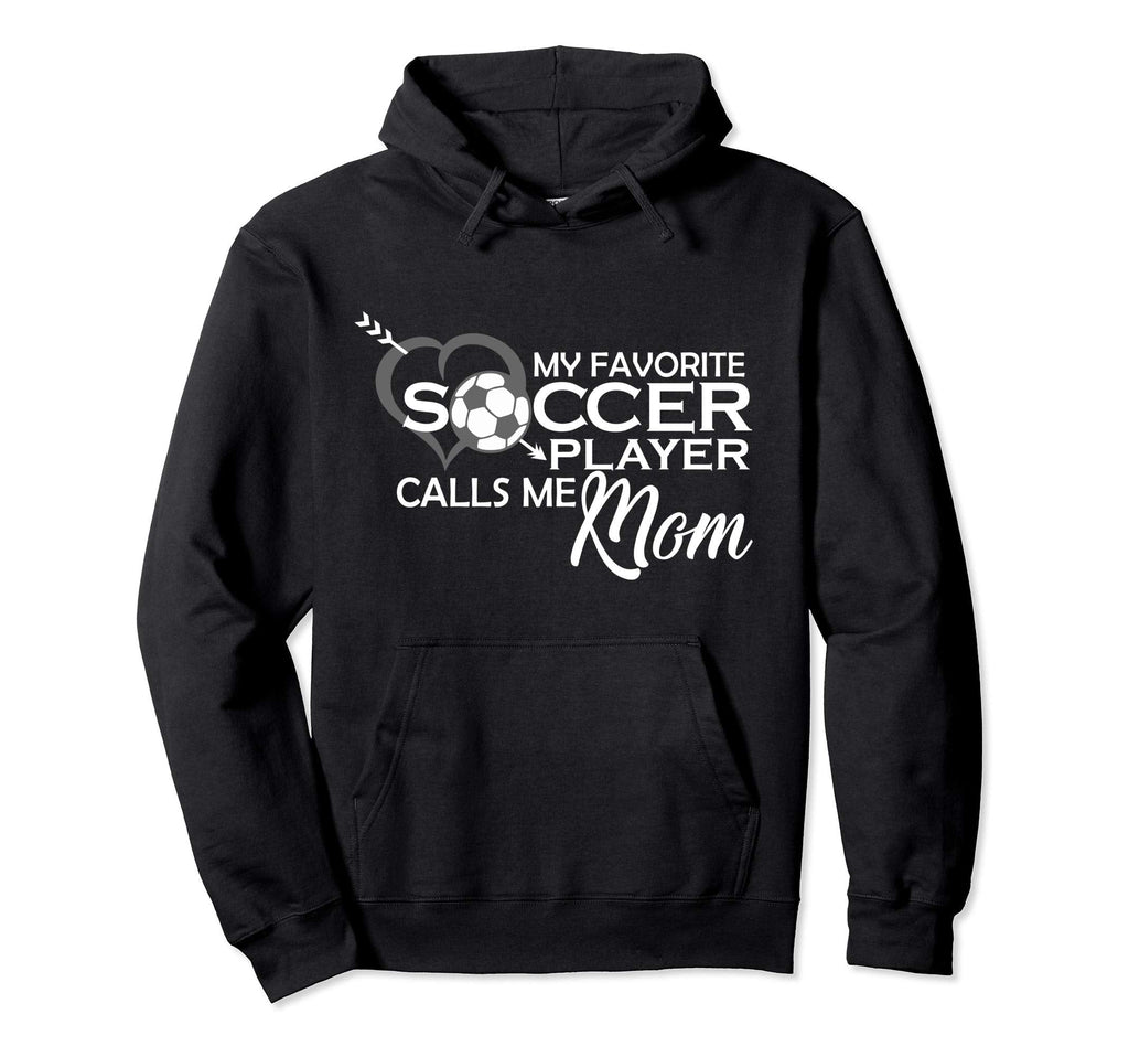My Favorite Soccer Player Calls Me Mom Hoodie - Trendy Graphic Men Women