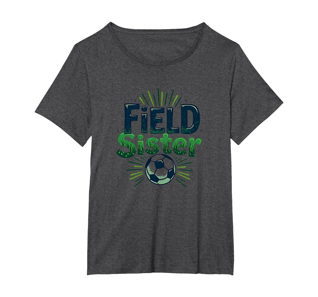 Field Sister Soccer Sibling Pride T-Shirt - Casual Everyday Wear Unisex
