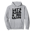 Funny Soccer Mom Lets Kick Some Grass Hoodie - Streetwear Style Men Women