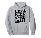 Funny Soccer Mom Lets Kick Some Grass Hoodie - Streetwear Style Men Women