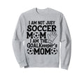 I Am Not Just Soccer Mom I Am Sweatshirt - Streetwear Style for Adults