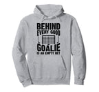 Behind Every Good Goalie Is Empty Net Funny Hoodie - Unique Graphic Unisex