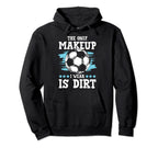 Soccer Only Makeup I Wear Is Dirt Hoodie - Unique Graphic Men Women