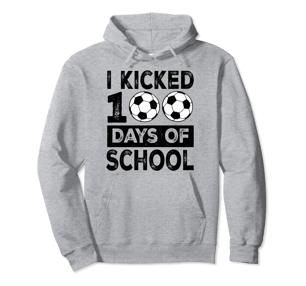 I Kicked 100 Days School Soccer 100Th Hoodie - Casual Everyday Wear Unisex