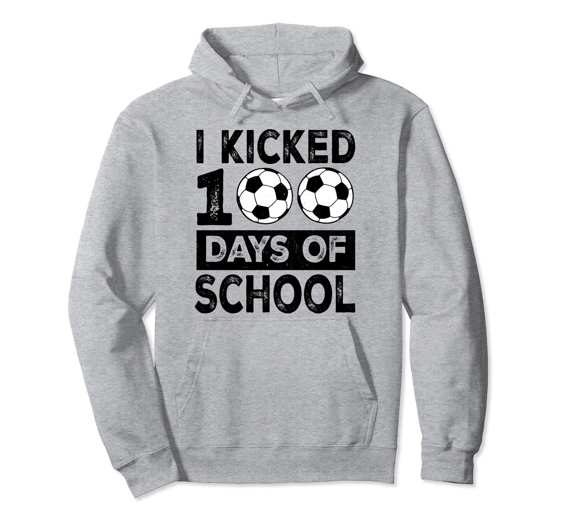 I Kicked 100 Days School Soccer 100Th Hoodie - Casual Everyday Wear Unisex