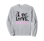 Live Love Soccer Soccer Player Sweatshirt - Novelty Apparel Men Women
