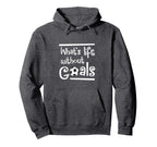 Soccer Life Without Goals Hoodie - Minimalist Print Unisex