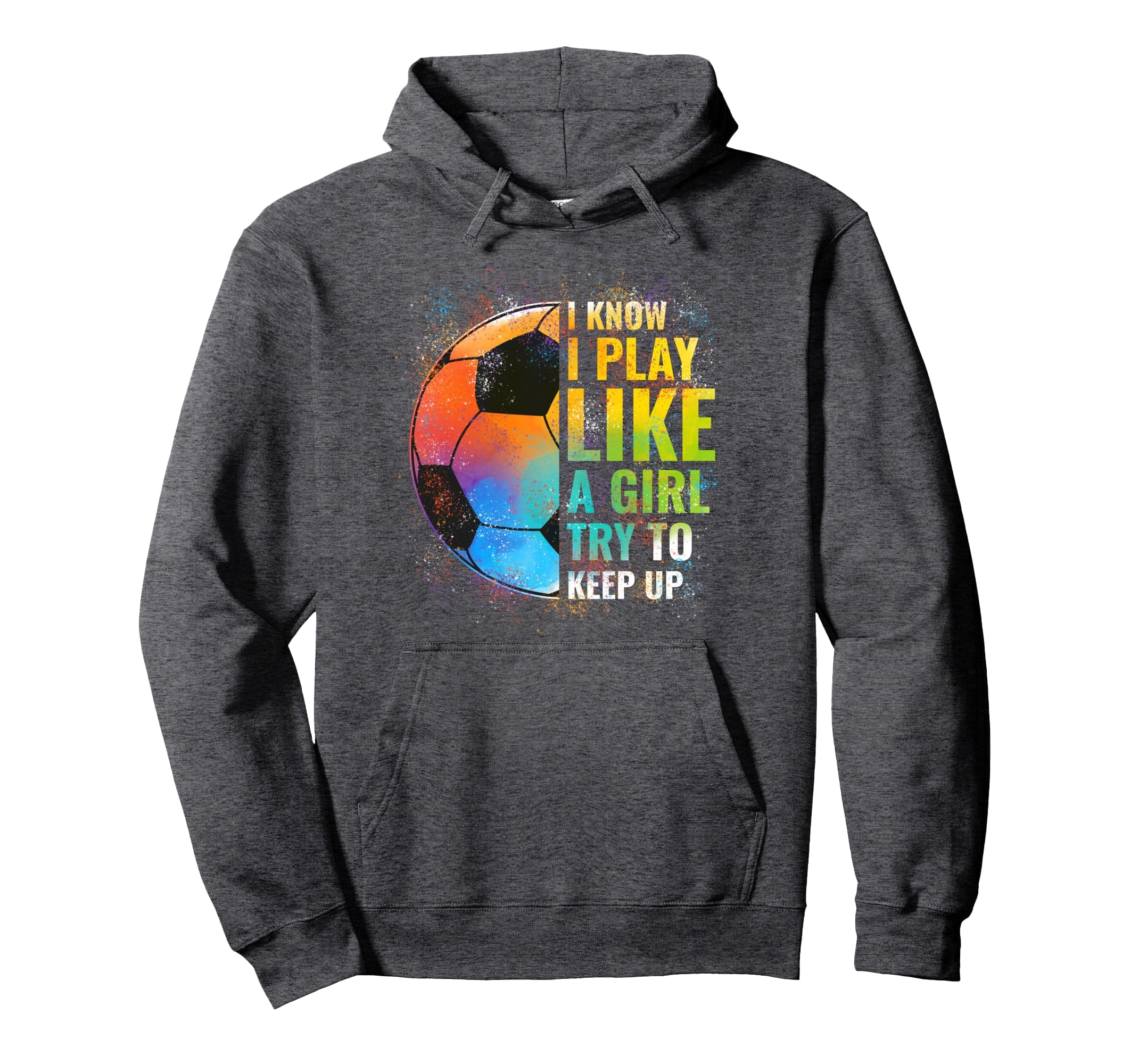 I Know I Play Like Try To Keep Up Funny Hoodie - Trendy Graphic Men Women