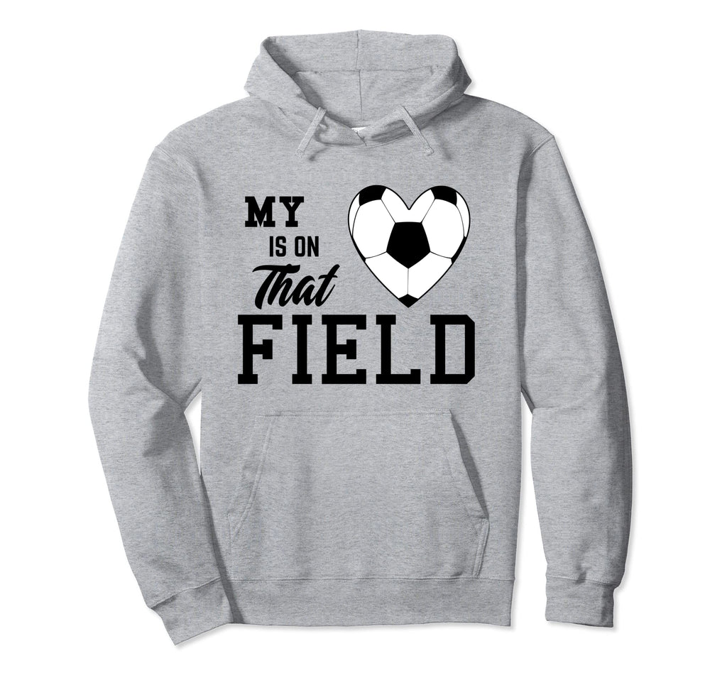 My Heart Is That Field Soccer Moms Dads Hoodie - Streetwear Style Unisex