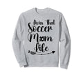 Living That Soccer Mom Life Funny Sweatshirt - Streetwear Style for Adults