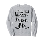 Living That Soccer Mom Life Funny Sweatshirt - Streetwear Style for Adults