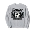 Senior Mom Class 2026 Proud Soccer Sweatshirt - Streetwear Style Men Women