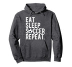 Eat Sleep Soccer Repeat Football Footballer Hoodie - Trendy Graphic Unisex