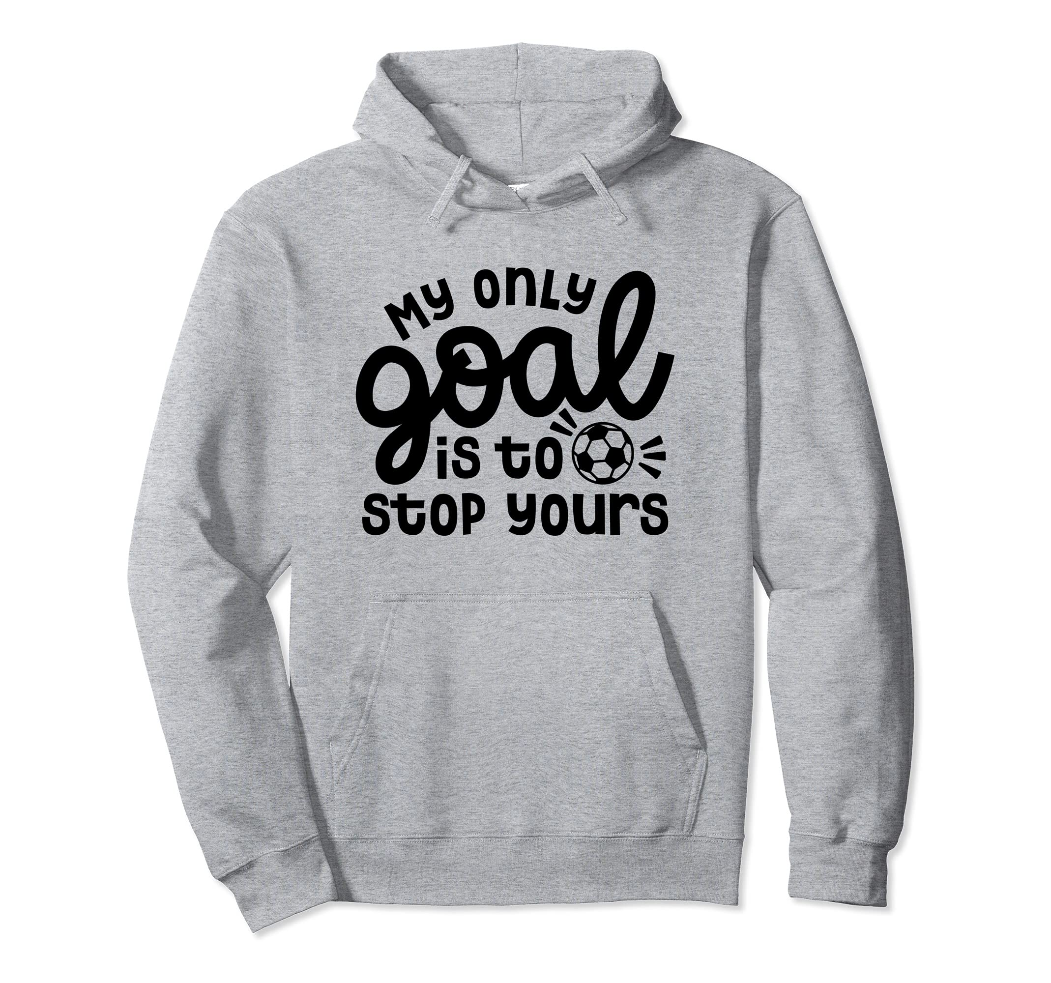 My Only Goal Is To Stop Yours Hoodie - Fun Novelty Design for Adults