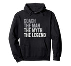 Coach Myth Legend Team Coaching Coaches Hoodie - Custom Art Print Unisex