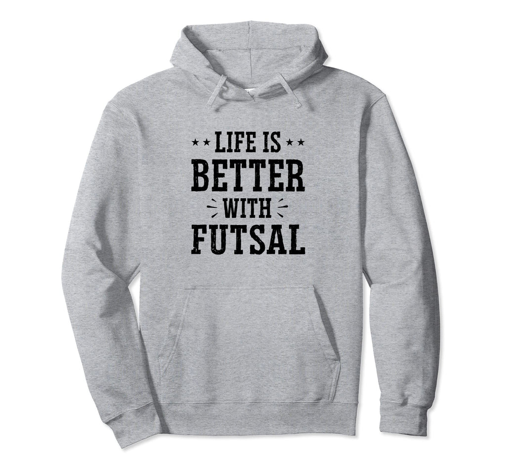 Life Is Better Futsal Football Hoodie - Fun Novelty Design for Adults