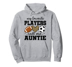 My Favorite Players Call Me Auntie Hoodie - Graphic Print for Adults